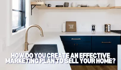  How to Create an Effective Marketing Plan to Sell Your Home?,Lucio Real Estate Group