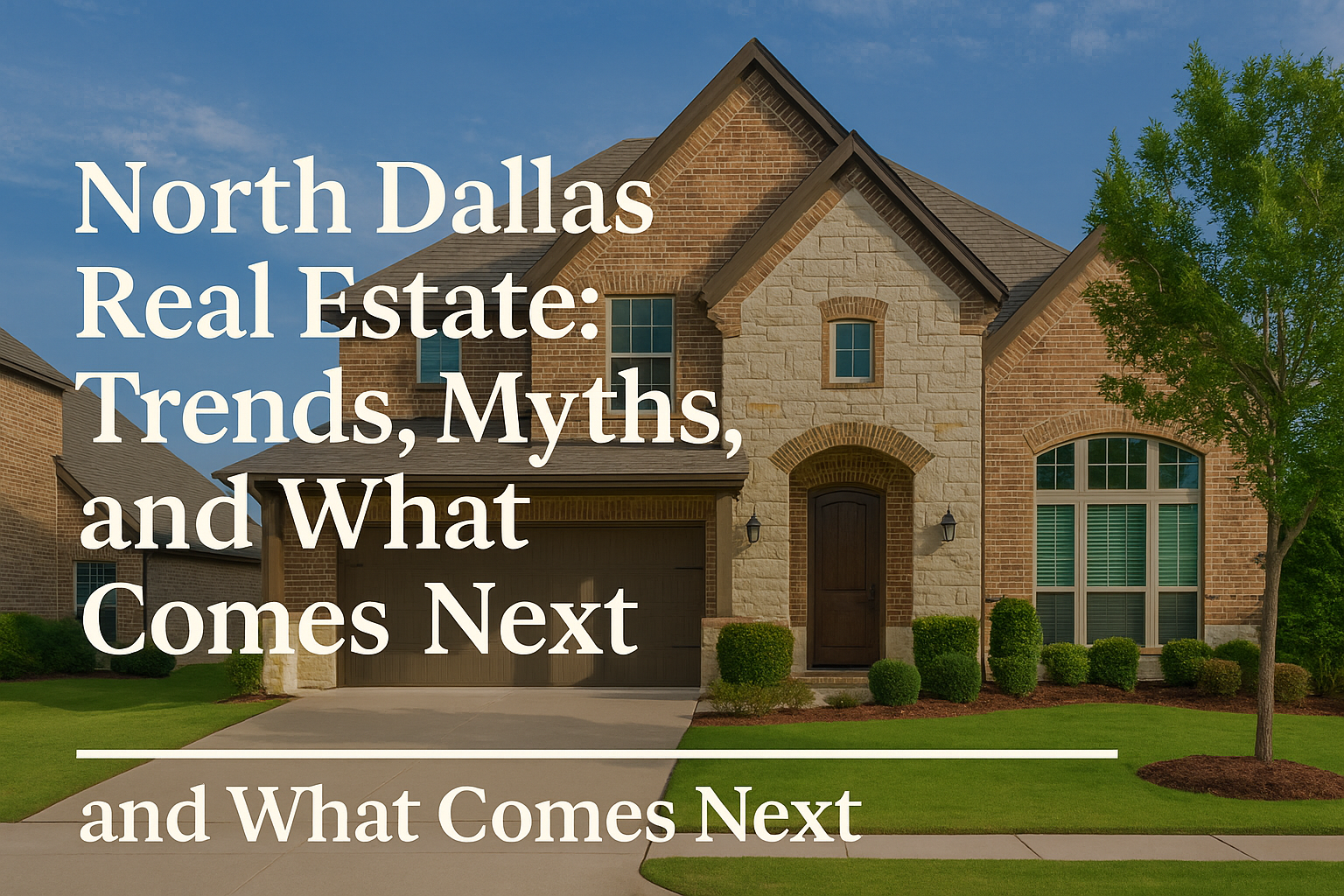 North Dallas Real Estate Trends and What Comes Next