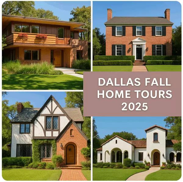 Fall 2025 Home Tours Around Dallas: Explore, Inspire & Find Your Neighborhood Match