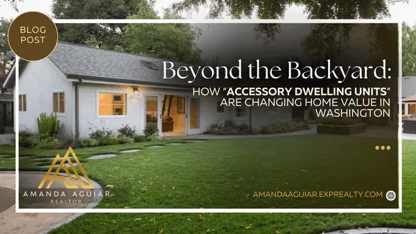 Beyond the Backyard: How “Accessory Dwelling Units” Are Changing Home Value in Washington,Amanda Aguiar