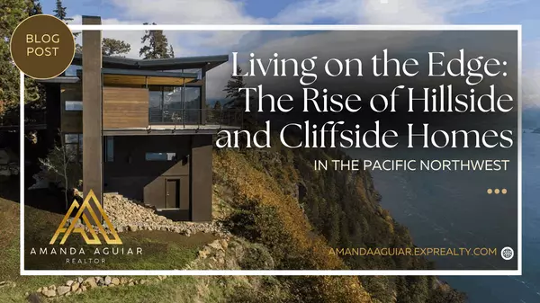 Living on the Edge: The Rise of Hillside and Cliffside Homes in the Pacific Northwest