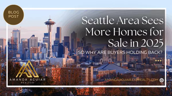 Seattle Area Sees More Homes for Sale in 2025—So Why Are Buyers Holding Back?