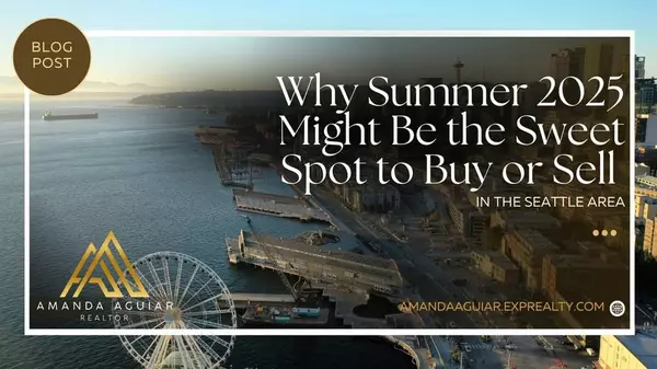 Why Summer 2025 Might Be the Sweet Spot to Buy or Sell in the Seattle Area