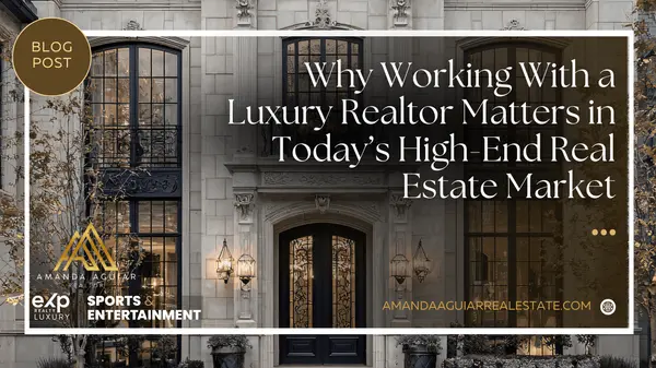 Why Working With a Luxury Realtor Matters in Today’s High-End Real Estate Market