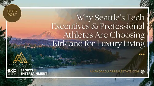 Why Seattle’s Tech Executives & Professional Athletes Are Choosing Kirkland for Luxury Living