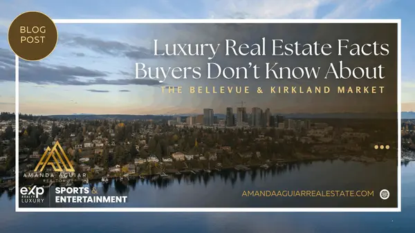 Luxury Real Estate Facts Buyers Don’t Know About the Bellevue & Kirkland Market