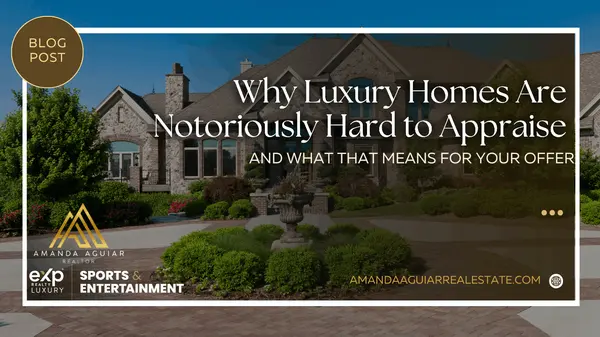 Why Luxury Homes Are Notoriously Hard to Appraise, and What That Means for Your Offer
