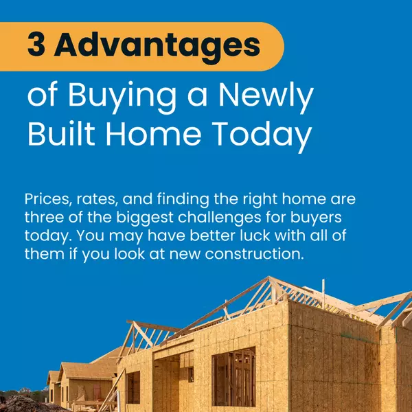 3 Advantages of Buying a Newly Built Home in Today’s Market,Patricia Villanueva