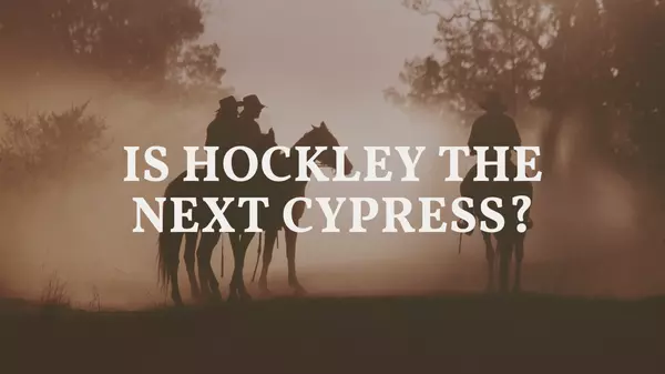 Is Hockley the Next Cypress? Why This Fast-Growing Texas Suburb Is Booming in 2025
