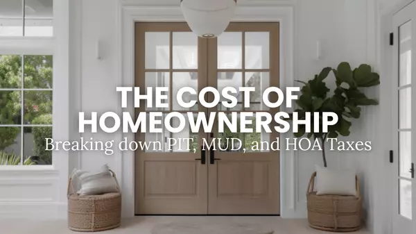 feature image of Texas Homeownership Costs: What Buyers Really Pay (Taxes, MUD, HOA)