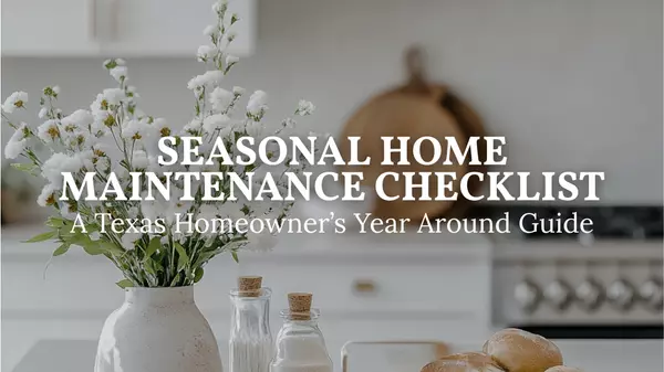 Texas Seasonal Home Maintenance Tips | Protect Your Home Year-Round