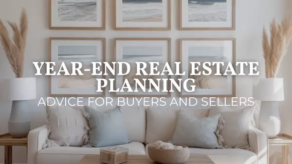 Year-End Real Estate Planning in Houston: A Smart Guide for Buyers & Sellers