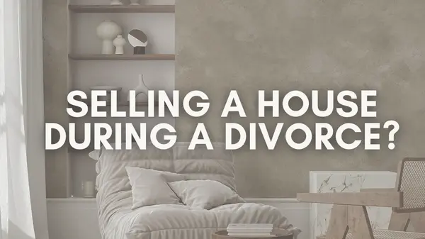Selling a House During Divorce in Texas: What Couples Need to Know