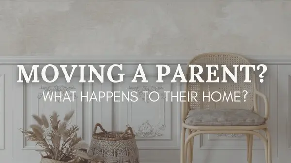 Moving a Parent to Assisted Living in Houston? What to Do With Their Home