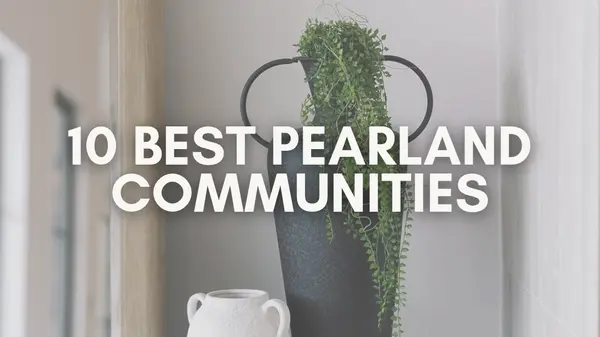 10 Best Neighborhoods in Pearland, TX: Where to Live