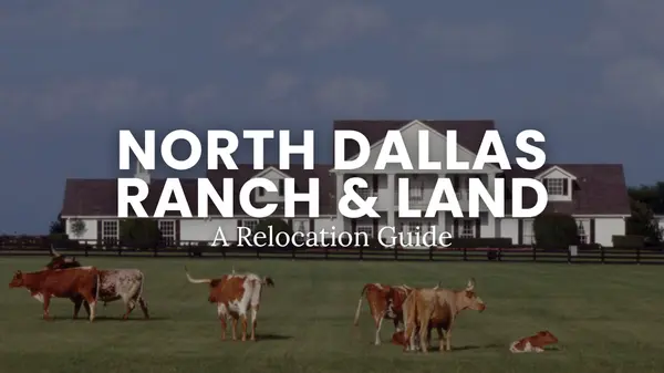 North Dallas Ranch Land Relocation Guide,Kristi Newcomb