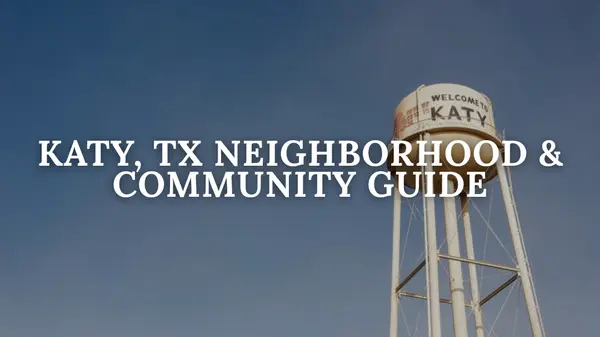 Best Neighborhoods in Katy TX | Master-Planned Communities Guide,Kristi Newcomb