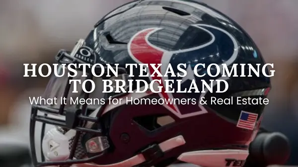 Houston Texans Moving to Bridgeland: Real Estate Impact on Home Values, Taxes & Growth,Kristi Newcomb