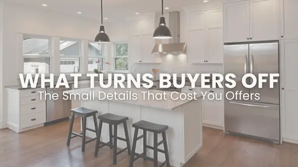 What Turns Buyers Off When Selling a Home in Houston (10 Costly Mistakes)