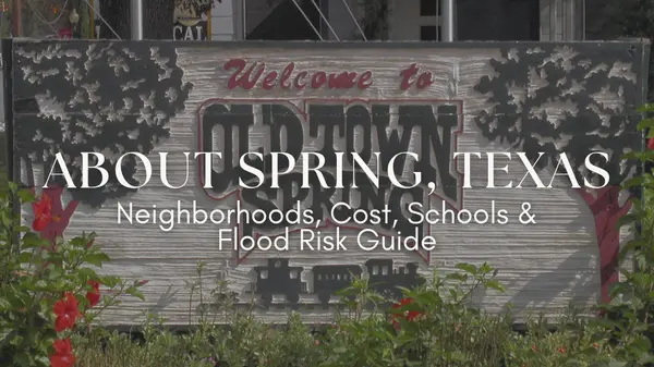 Moving to Spring TX: Neighborhoods, Cost, Schools & Flood Risk Guide