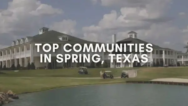 Top Communities in Spring, TX