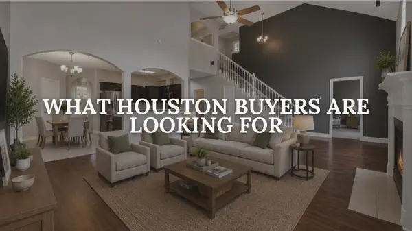 What Buyers Are Looking for in Today’s Houston Real Estate Market,Kristi Newcomb