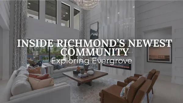 Evergrove Richmond TX: New Construction Community Guide,Kristi Newcomb