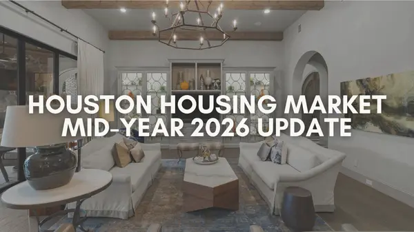 Mid-Year Houston Housing Market Update: What Buyers and Sellers Should Expect Through the Rest of 2026,Kristi Newcomb