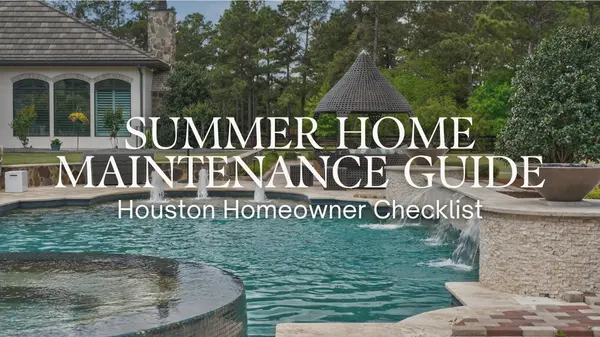 7 Easy Ways to Prep Your Houston Home for Summer | Houston Summer Home Tips