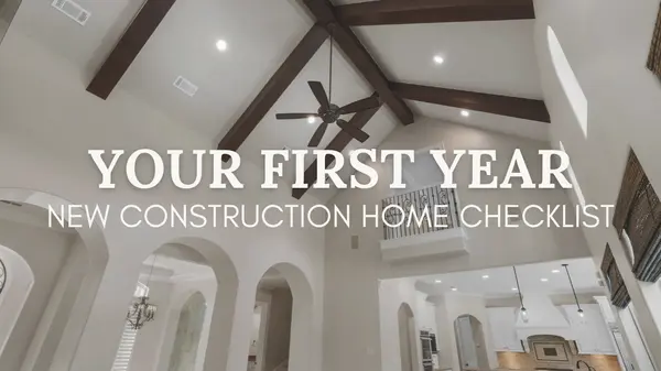 New Construction Home Maintenance Checklist | Houston