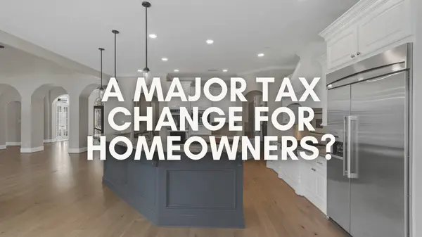 Home Sale Capital Gains Tax Changes | Houston Homeowners