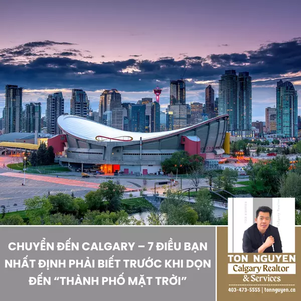 Chuyển Đến Calgary – 7 Điều Bạn Nhất Định Phải Biết Trước Khi Dọn Đến “Thành Phố Mặt Trời”
