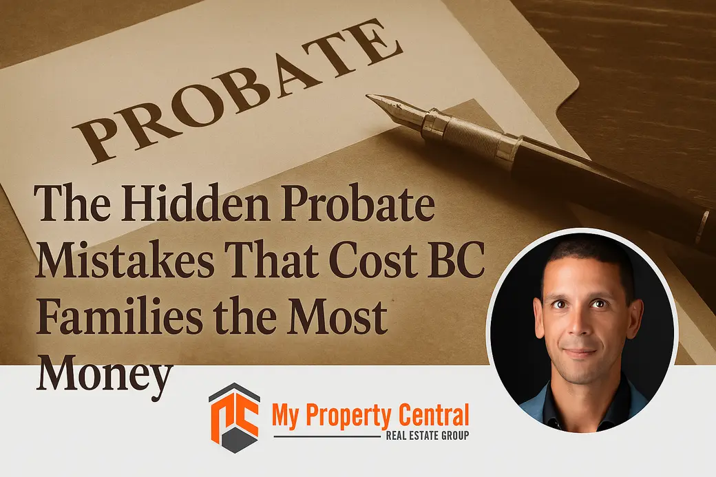 The Hidden Probate Mistakes That Cost BC Families the Most Money