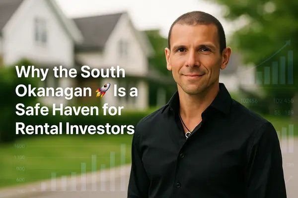 Why the South Okanagan Is Becoming a Safe Haven for Investors During Uncertain Markets,Riccardo Manazza