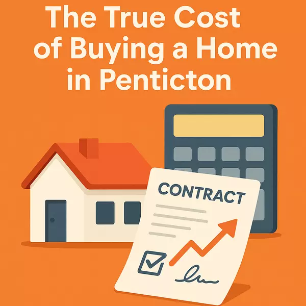 The True Cost of Buying a Home in Penticton BC: Closing Fees, PTT, and Hidden Expenses,Riccardo Manazza