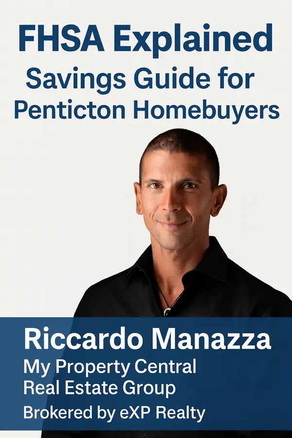 Understanding the FHSA: The Most Overlooked Path to Homeownership in Penticton and the South Okanagan,Riccardo Manazza
