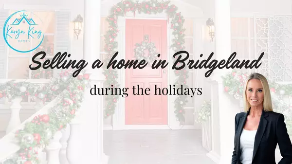 Selling a home in Bridgeland during the holidays,Karyn King