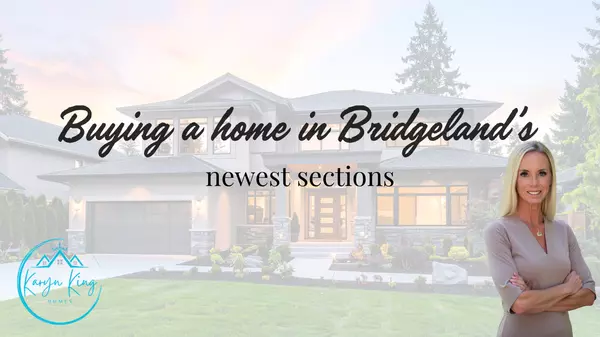 Buying a home in Bridgeland’s newest sections,Karyn King