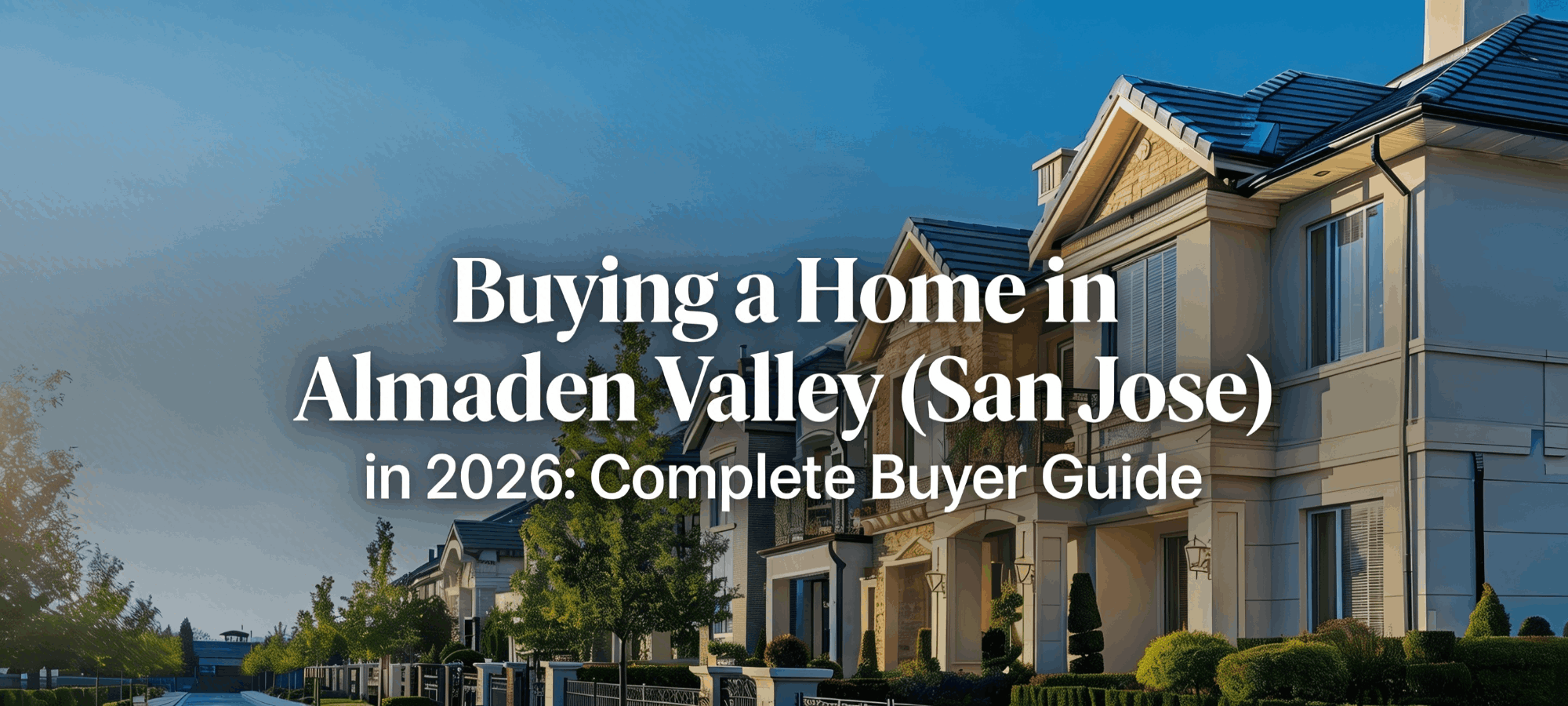 Illustrative cover for Almaden Valley Home Buyer Guide: Prices, Schools & Local Amenities
