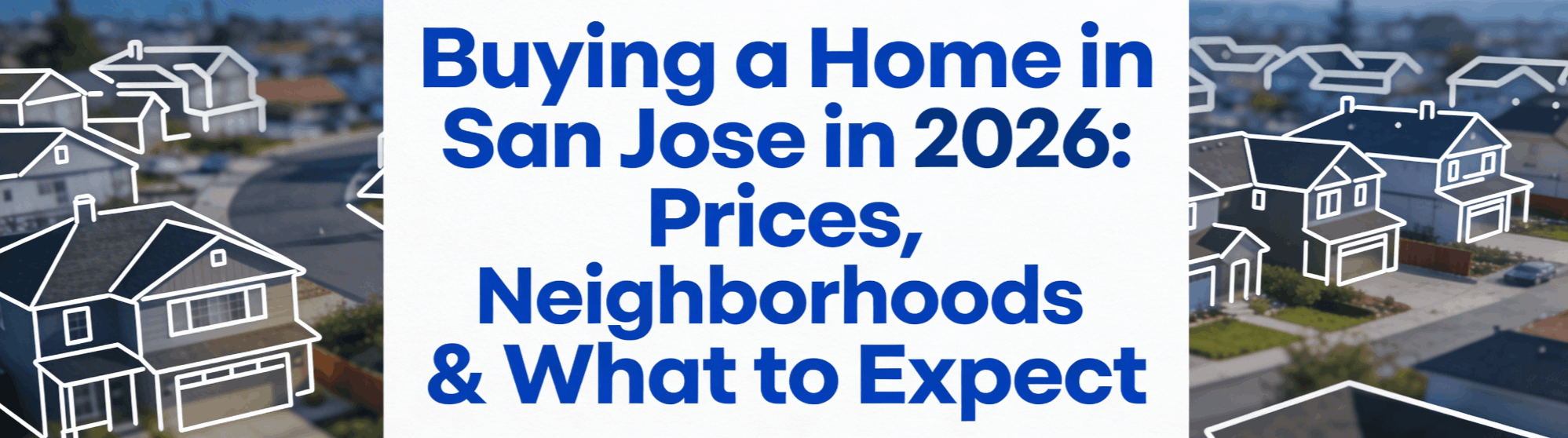 Illustrative cover for San Jose Home Buying: Prices, Areas & a Practical Search Plan