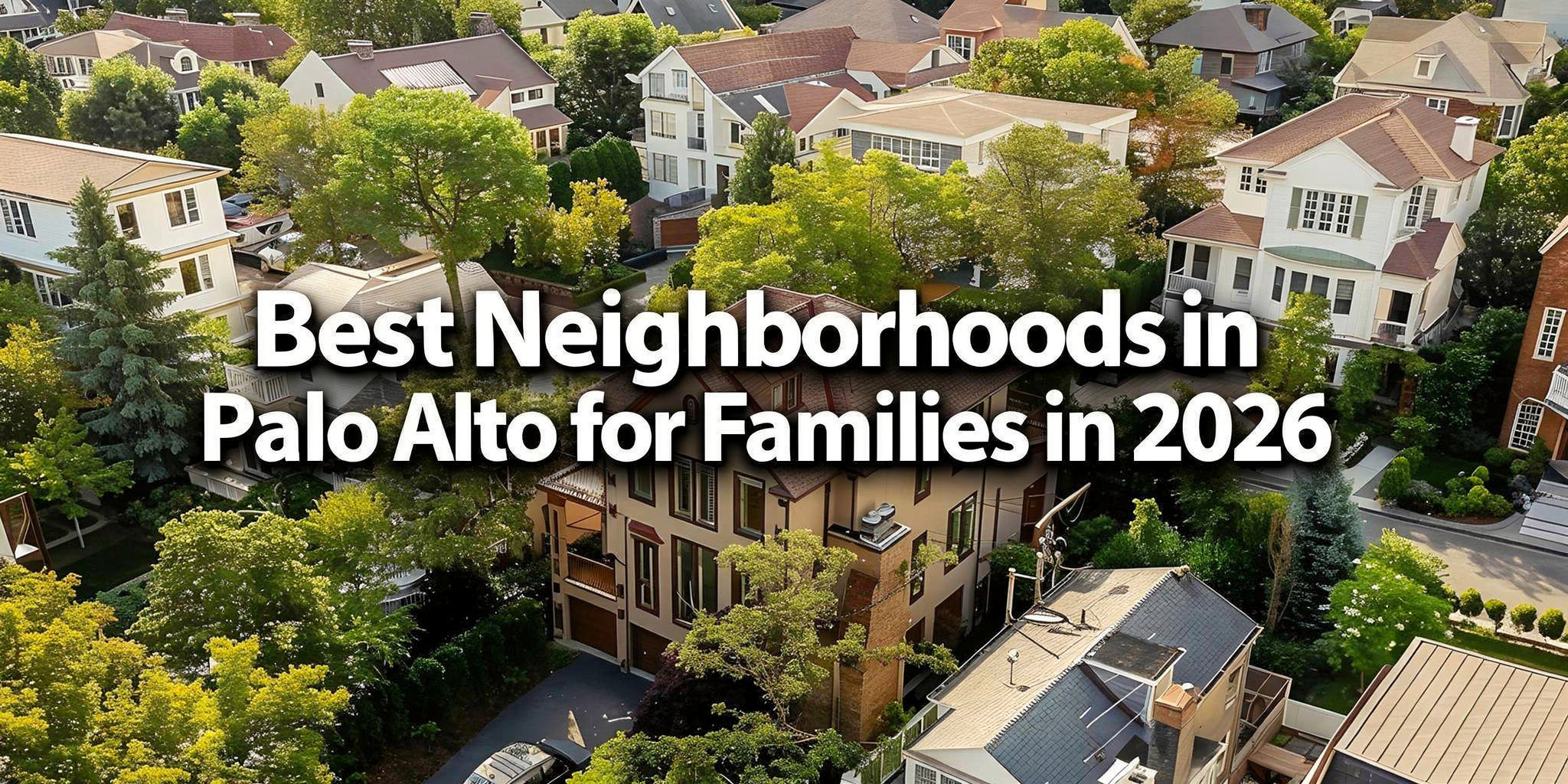 Illustrative cover for Palo Alto Neighborhoods: Prices, Parks, Schools & Daily Life
