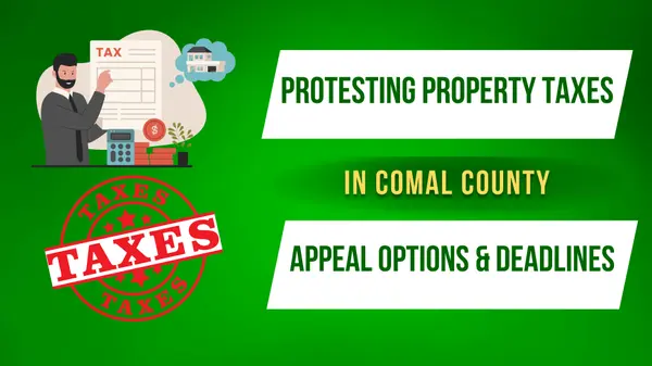 How to Prepare for Protesting Your Property Taxes in Comal County: Appeal Options & Deadlines,Yitzchak Pierson