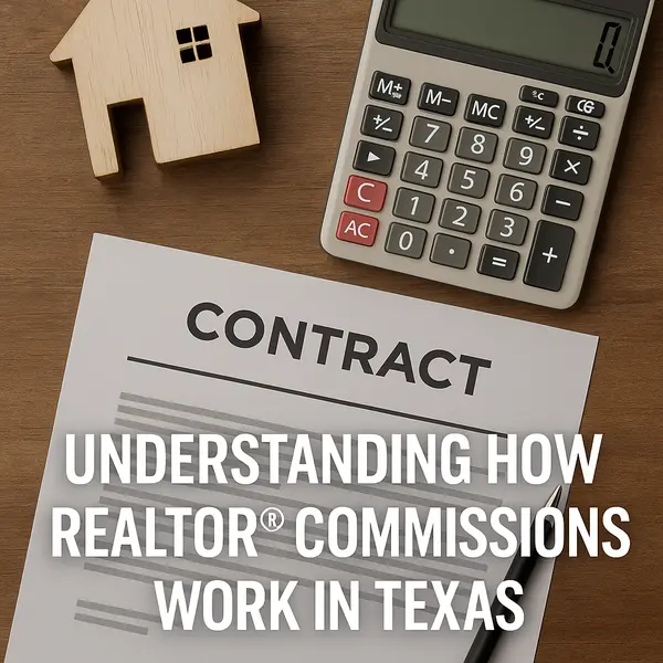 Understanding How REALTOR® Commissions Work in Texas,Yitzchak Pierson