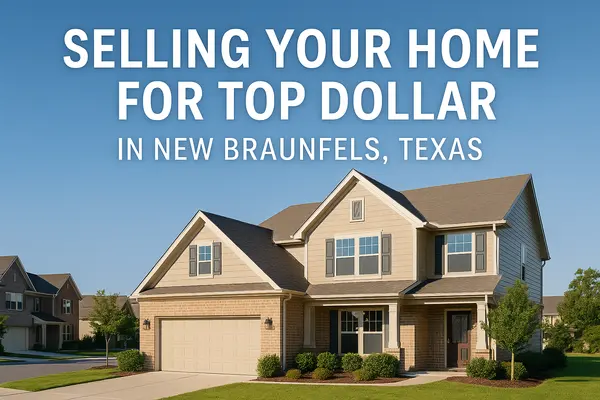 Selling Your Home for Top Dollar in New Braunfels, Texas,Yitzchak Pierson