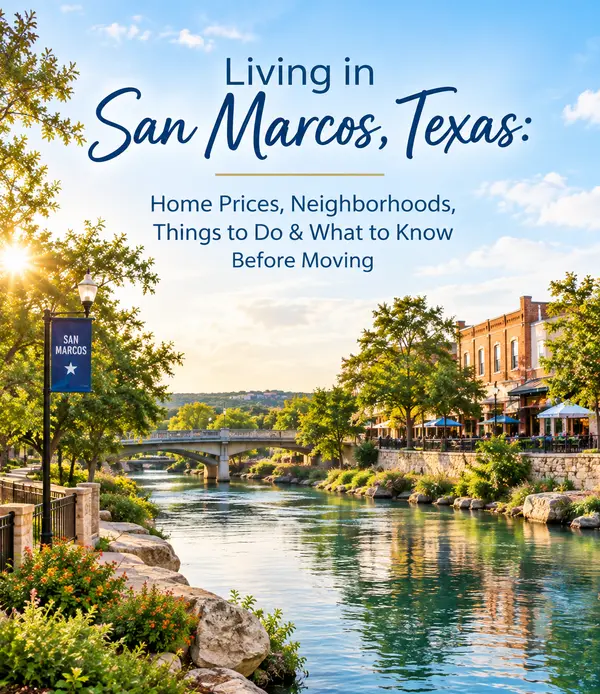 Living in San Marcos, Texas: Home Prices, Neighborhoods, Things to Do & What to Know Before Moving,Yitzchak Pierson