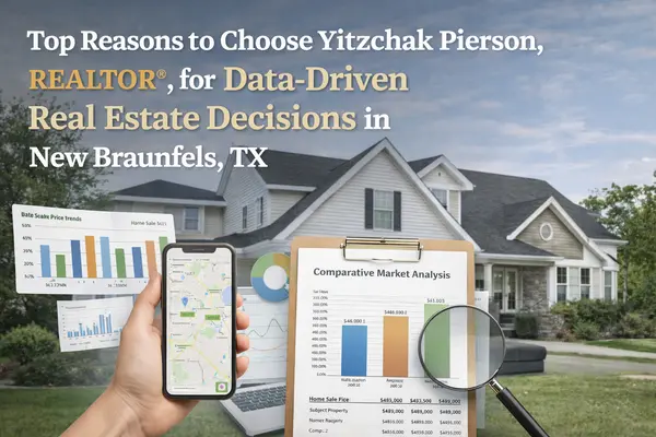 Top Reasons to Choose Yitzchak Pierson, REALTOR®, for Data-Driven Real Estate Decisions in New Braunfels, TX,Yitzchak Pierson