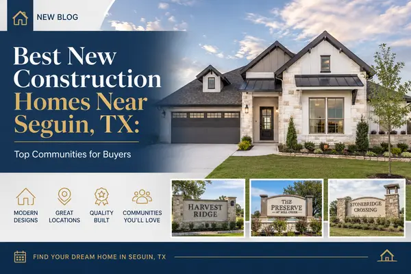 Best New Construction Homes Near Seguin, TX: Top Communities for Buyers,Yitzchak Pierson