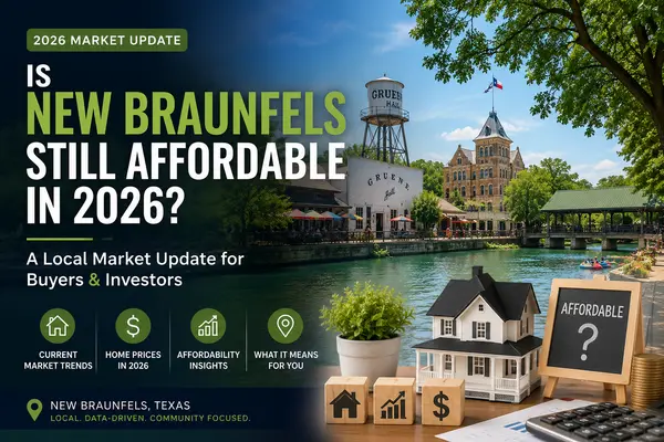 Is New Braunfels Still Affordable in 2026? A Local Market Update for Buyers & Investors,Yitzchak Pierson