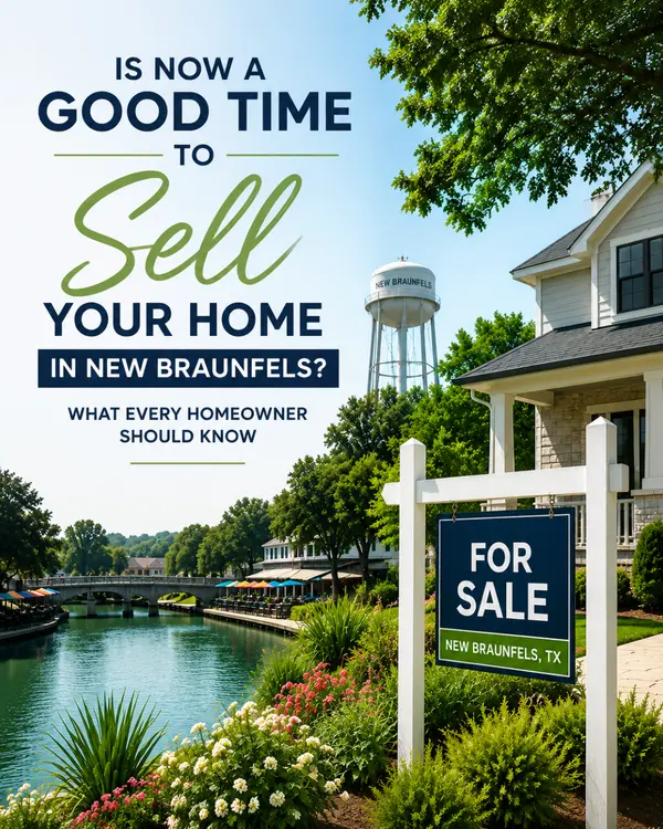 Is Now a Good Time to Sell Your Home in New Braunfels? What Every Homeowner Should Know,Yitzchak Pierson