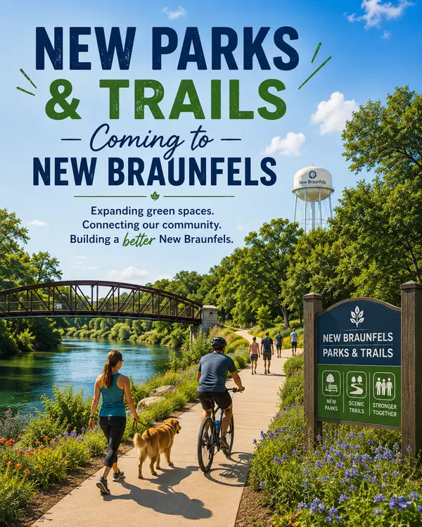 New Parks & Trails Coming to New Braunfels: What Residents and Homebuyers Should Know,Yitzchak Pierson